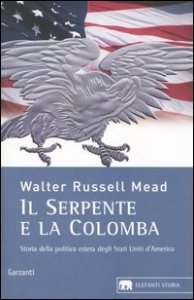 Il serpente e la colomba - Storia della politica estera degli Stati Uniti d'America