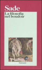 La filosofia nel boudoir ovvero i precettori immorali. Dialoghi per l'educazione delle fanciulle