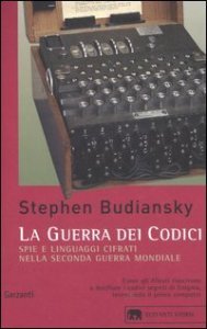 La guerra dei codici - Spie e linguaggi cifrati nella seconda guerra mondiale