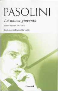 La nuova giovent&ugrave;. Poesie friulane (1941-1974)