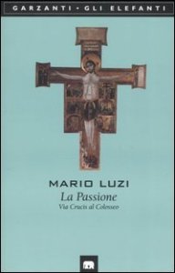 La passione - Via crucis al Colosseo