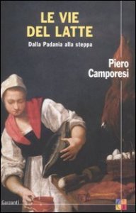 Le vie del latte - Dalla Padania alla steppa