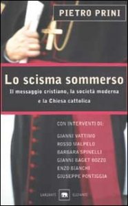 Lo scisma sommerso - Il messaggio cristiano, la societ&agrave; moderna e la Chiesa cattolica