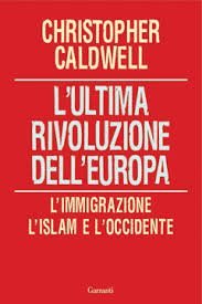 L'ultima rivoluzione dell'Europa - L'immigrazione, l'Islam e l'Occidente