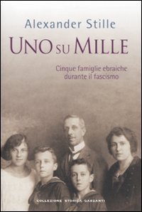 Uno su mille. Cinque famiglie ebraiche durante il fascismo