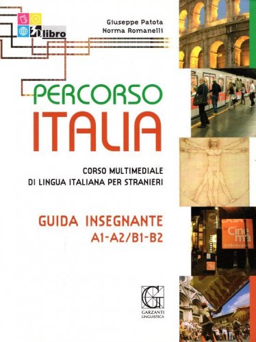 Percorso Italia A1-A2/B1-B2. Guida. Corso multimediale di lingua italiana per stranieri
