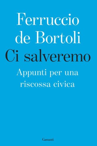 Ci salveremo. Appunti per una riscossa civica