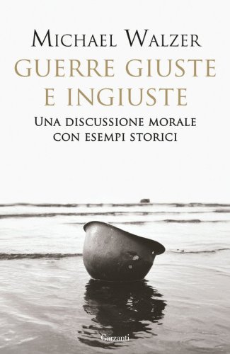 Guerre giuste e ingiuste. Una discussione morale con esempi storici