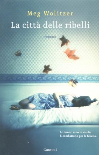 La citt&agrave; delle ribelli