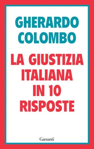 La giustizia italiana in 10 risposte. Referendum sulla giustizia: cosa sapere per decidere