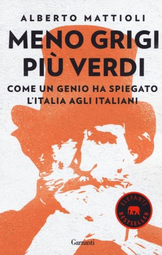 Meno grigi pi&ugrave; Verdi. Come un genio ha spiegato l'Italia agli italiani