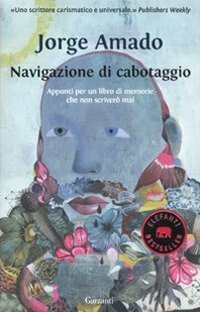 Navigazione di cabotaggio. Appunti per un libro di memorie che non scriver&ograve; mai