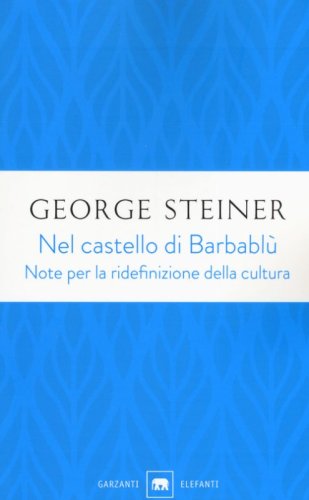 Nel castello di Barbabl&ugrave;. Note per la ridefinizione della cultura. Conferenze in memoria di T.S. Eliot