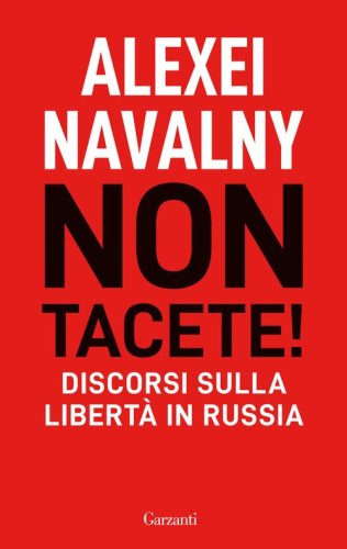 Non tacete! Discorsi sulla libert&agrave; in Russia