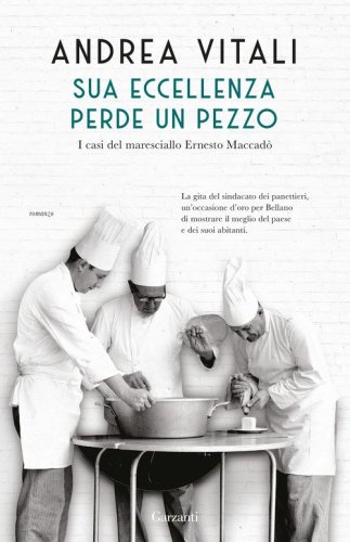 Sua Eccellenza perde un pezzo. I casi del maresciallo Ernesto Maccad&ograve;