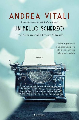 Un bello scherzo. I casi del maresciallo Ernesto Maccad&ograve;
