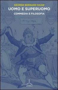 Uomo e superuomo. Commedia e filosofia