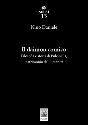 Il daimon comico. Filosofia e storia di Pulcinella, patrimonio dell'umanit&agrave;