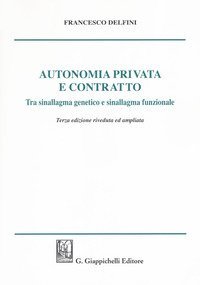 Autonomia privata e contratto. Tra sinallagma genetico e sinallagma funzionale
