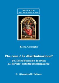 Che cosa &egrave; la discriminazione? Un'introduzione teorica al diritto antidiscriminatorio