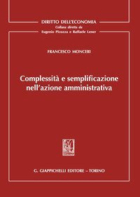 Complessit&agrave; e semplificazione nell'azione amministrativa