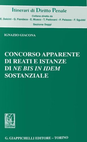 Concorso apparente di reati e istanze di &laquo;Ne bis in idem&raquo; sostanziale