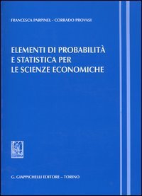 Elementi di probabilit&agrave; e statistica per le scienze economiche