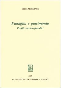 Famiglia e patrimonio. Profili storico-giuridici