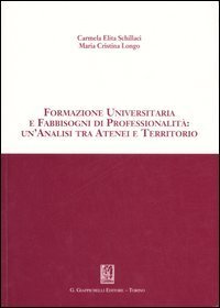 Formazione universitaria e fabbisogni di professionalit&agrave;: un'analisi tra atenei e territorio