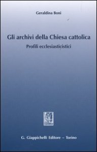 Gli archivi della Chiesa cattolica. Profili ecclesiastici