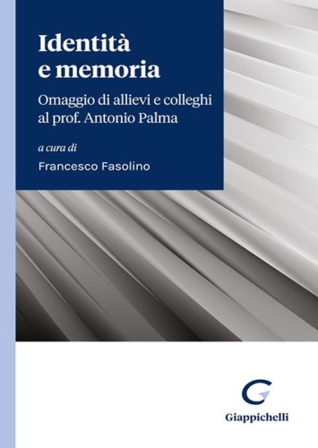 Identit&agrave; e memoria. Omaggio di allievi e colleghi al prof. Antonio Palma