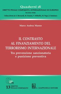 Il contrasto al finanziamento del terrorismo internazionale. Tra prevenzione sanzionatoria e punizione preventiva
