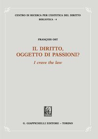 Il diritto, oggetto di passioni? &laquo;I crave the law&raquo;