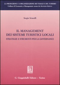 Il management dei sistemi turistici locali. Strategie e strumenti per la governance
