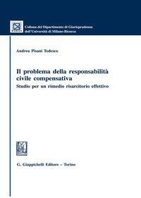 Il problema della responsabilit&agrave; civile compensativa. Studio per un rimedio risarcitorio effettivo