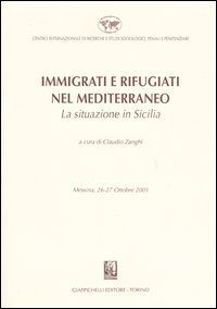 Immigrati e rifugiati nel Mediterraneo. La situazione in Sicilia. Messina, 26-27 Ottobre 2001