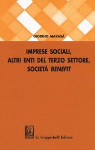 Imprese sociali, altri enti del terzo settore, societ&agrave; benefit