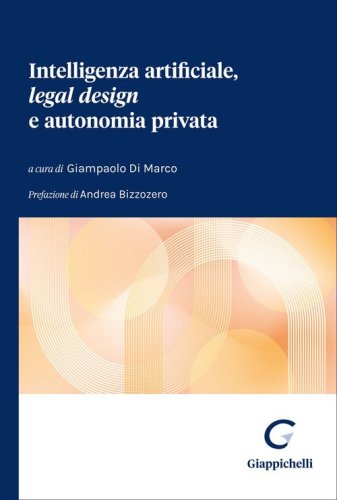 Intelligenza artificiale, &laquo;legal design&raquo; e autonomia privata