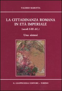 La cittadinanza romana in et&agrave; imperiale (secoli I-III d.C.). Una sintesi