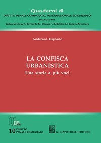 La confisca urbanistica. Una storia a pi&ugrave; voci