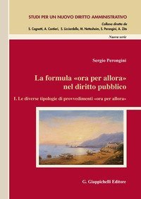 La formula &laquo;Ora per allora&raquo; nel diritto pubblico