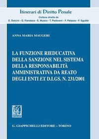 La funzione rieducativa della sanzione nel sistema della responsabilit&agrave; amministrativa da reato degli enti ex d.lgs. 231/2001