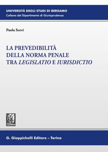 La prevedibilit&agrave; della norma penale tra legislatio e iurisdictio