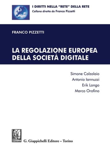La regolazione europea della societ&agrave; digitale