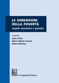 Le dimensioni della povert&agrave;. Aspetti economici e giuridici