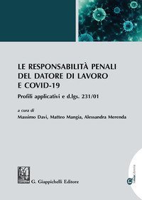 Le responsabilit&agrave; penali del datore di lavoro e COVID-19. Profili applicativi e d.lgs. 231/01