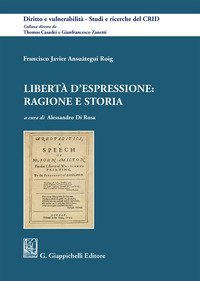Libert&agrave; d'espressione: ragione e storia