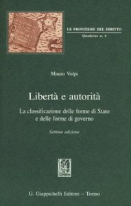 Libert&agrave; e autorit&agrave;. La classificazione delle forme di Stato e delle forme di governo