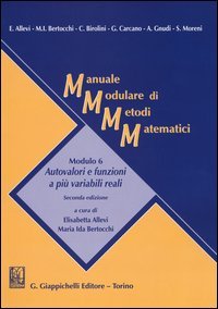 Manuale modulare di metodi matematici. Modulo 6: Autovalori e funzioni a pi&ugrave; variabili reali