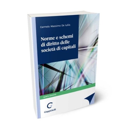 Norme e schemi di diritto delle societ&agrave; di capitali